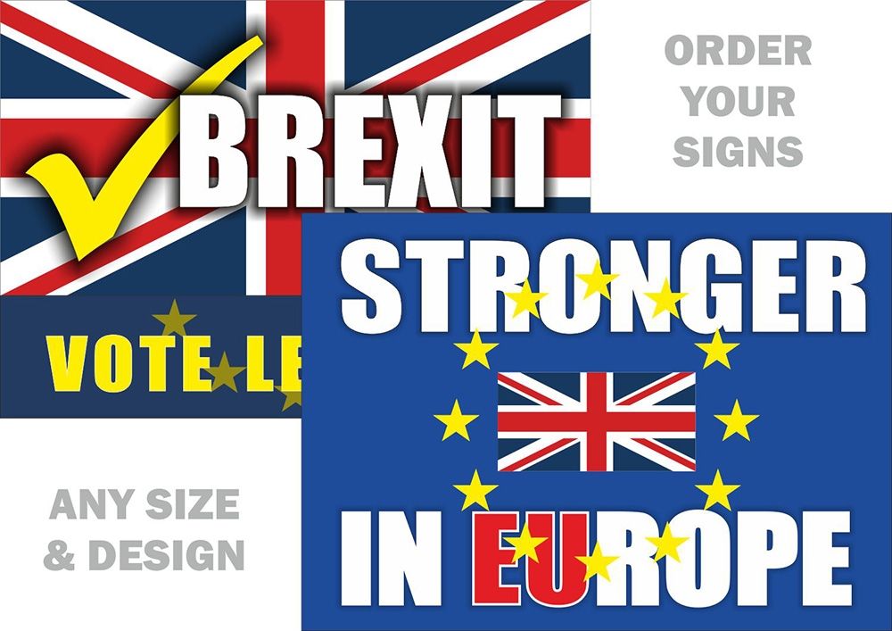 Brexit vote leave signs & Stay in EU Referendum Signage Prin